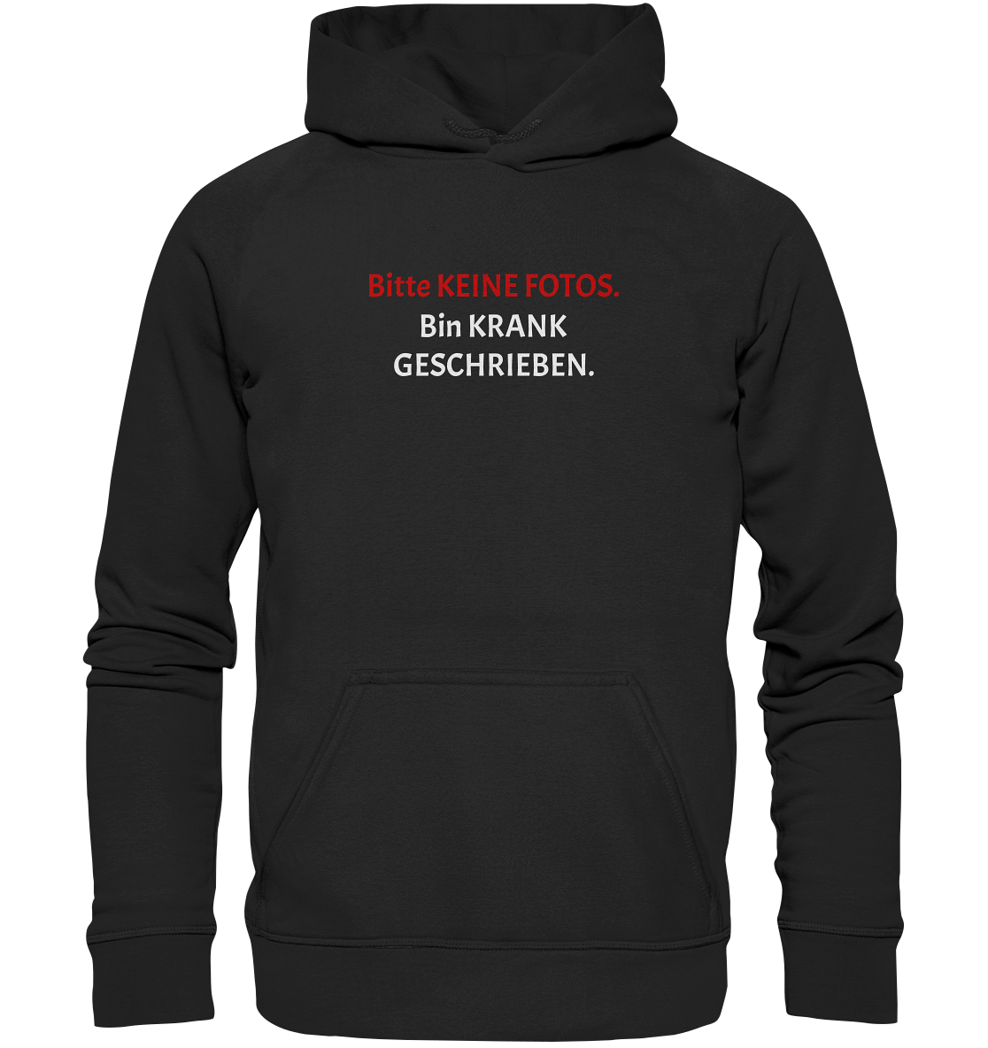 Bitte keine Fotos. Bin krank geschrieben. - Basic Unisex Hoodie