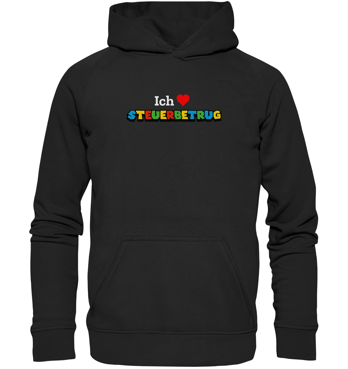 Ich liebe Steuerbetrug - Basic Unisex Hoodie