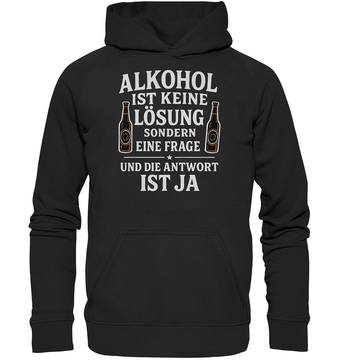 Alkohol ist keine Lösung - Basic Unisex Hoodie
