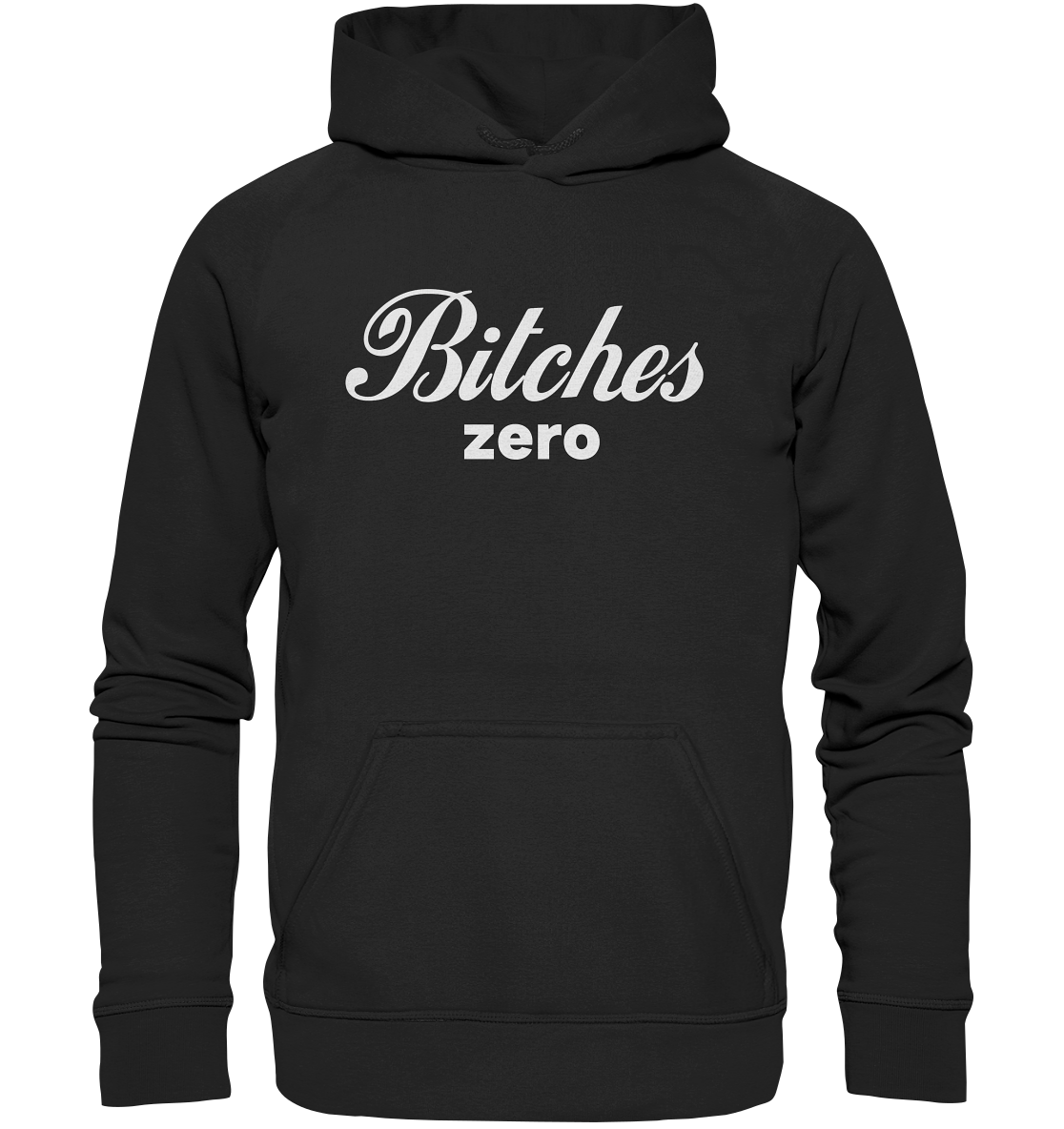 Bitches zero - Basic Unisex Hoodie