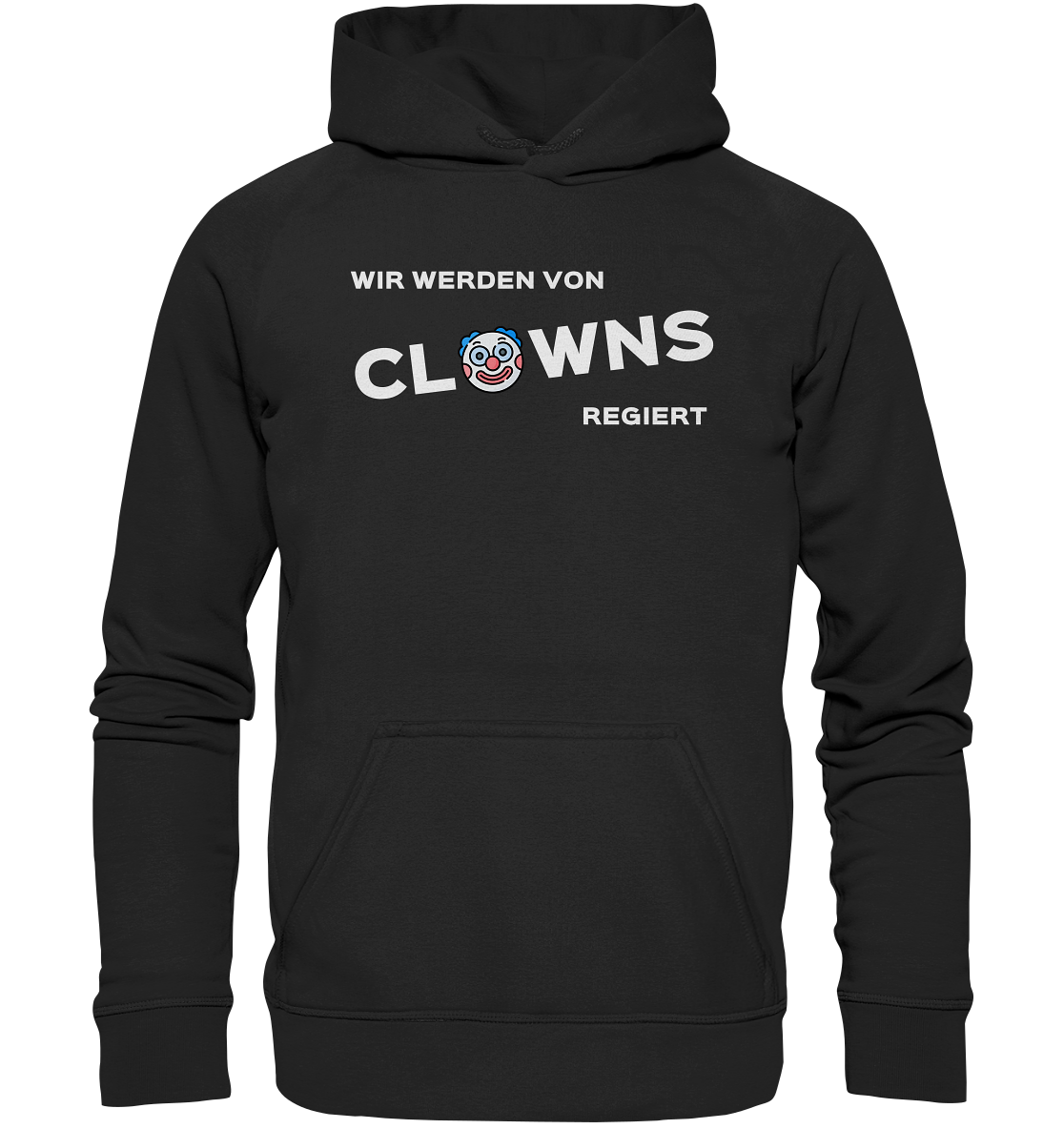 Wir werden von Clowns regiert - Basic Unisex Hoodie