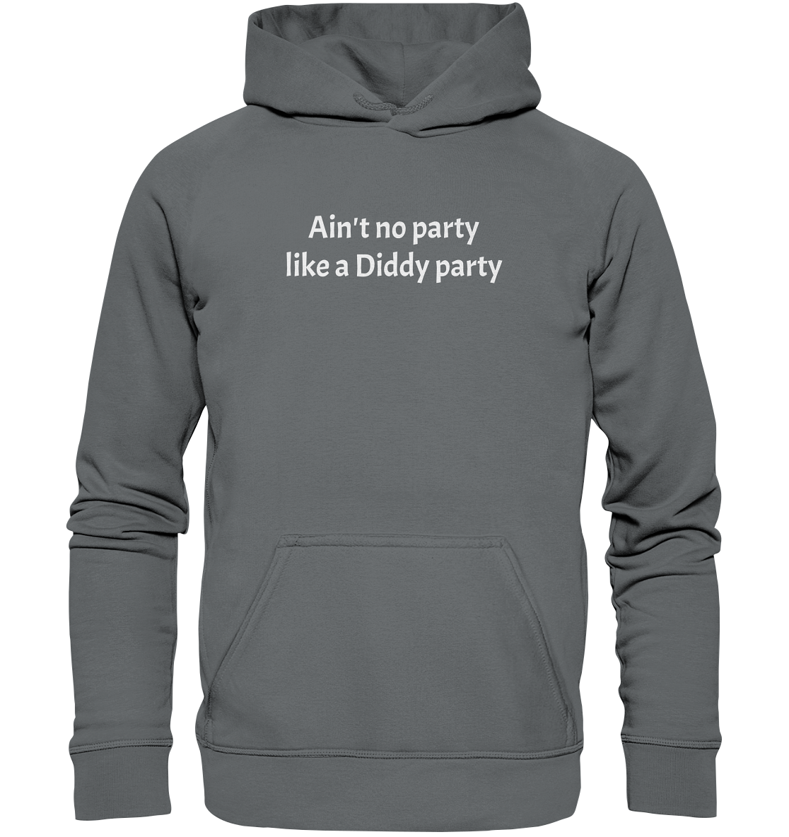 Ain't no Party like a Diddy Party - Basic Unisex Hoodie