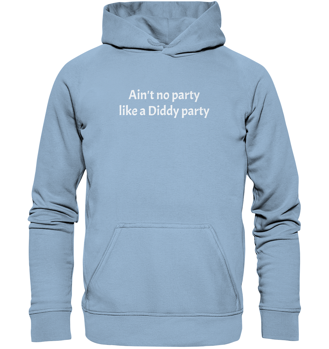 Ain't no Party like a Diddy Party - Basic Unisex Hoodie