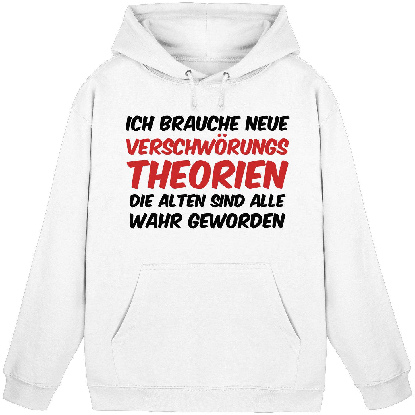 Ich brauche neue Verschwörungstheorien - Basic Unisex Hoodie