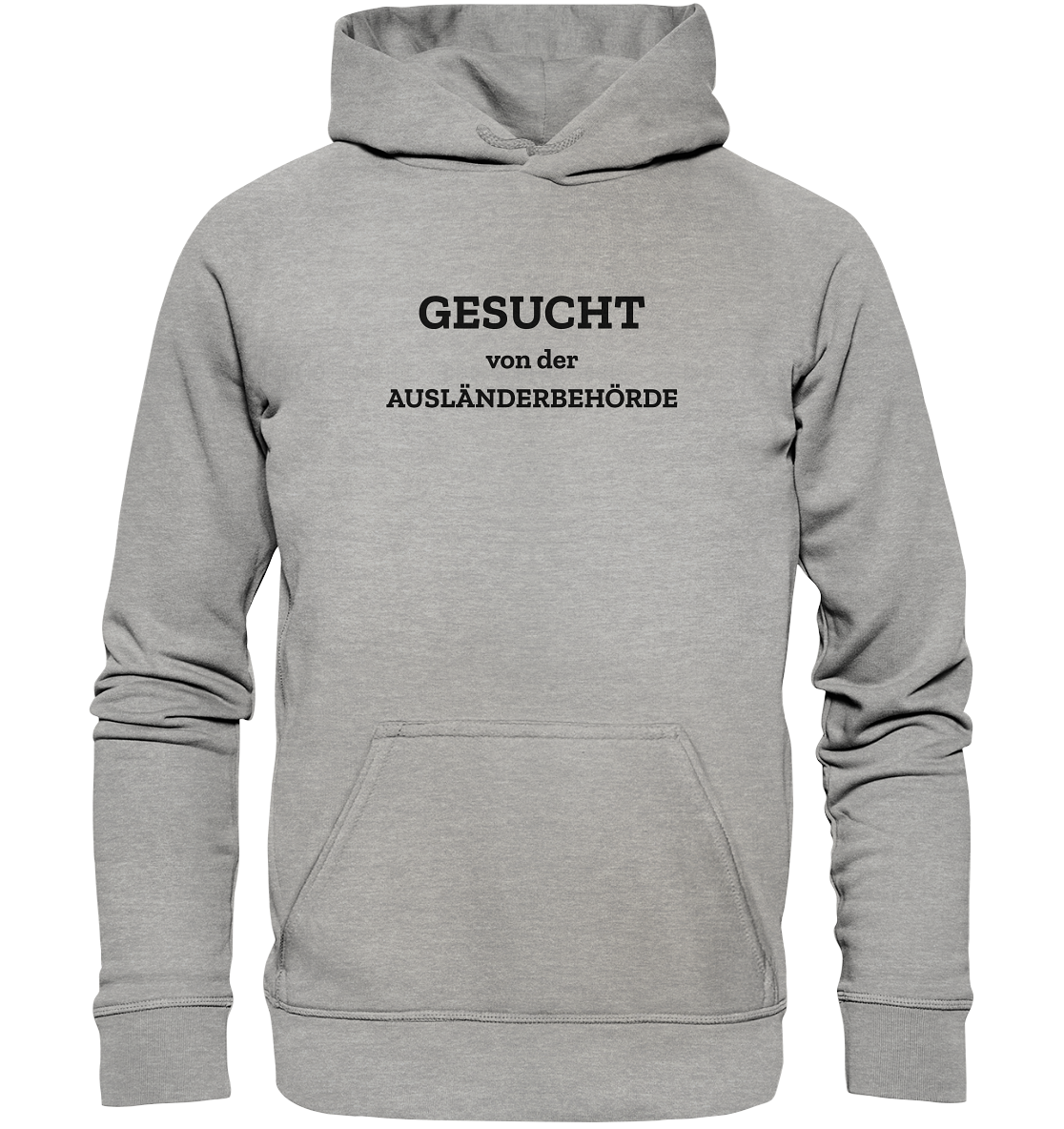 Gesucht von der Ausländerbehörde - Basic Unisex Hoodie