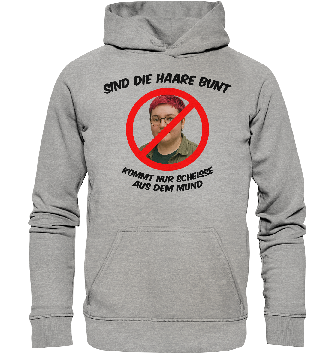 Sind die Haare bunt - kommt nur Scheiße aus dem Mund - Basic Unisex Hoodie