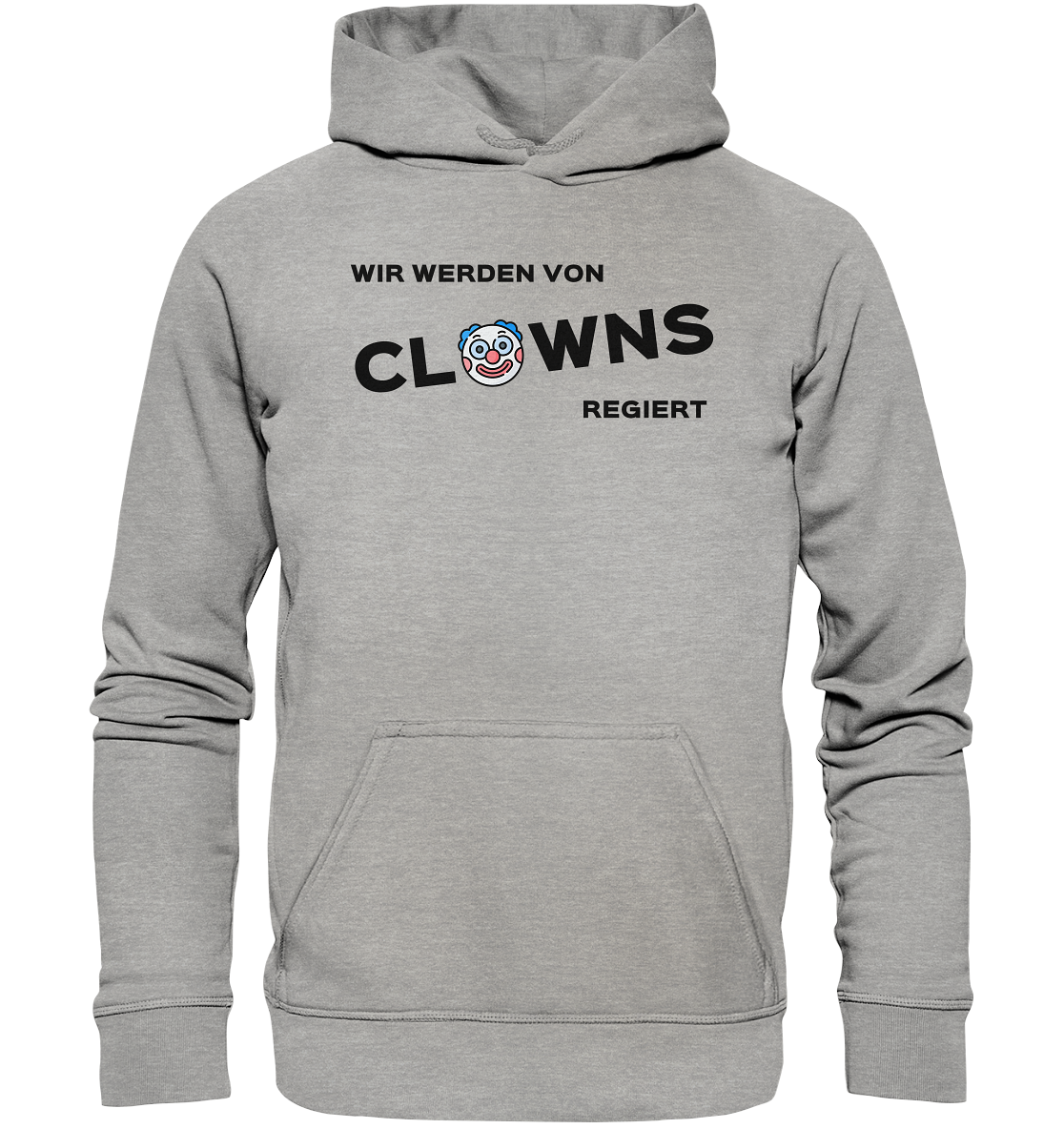 Wir werden von Clowns regiert - Basic Unisex Hoodie