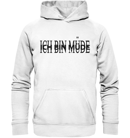 ICH BIN MÜDE - Basic Unisex Hoodie
