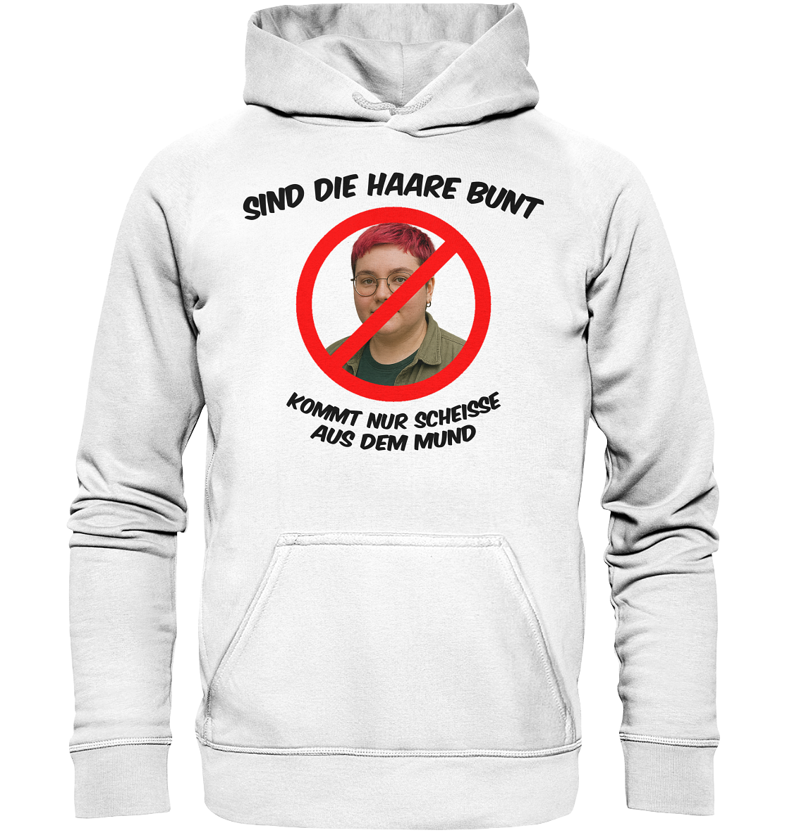 Sind die Haare bunt - kommt nur Scheiße aus dem Mund - Basic Unisex Hoodie