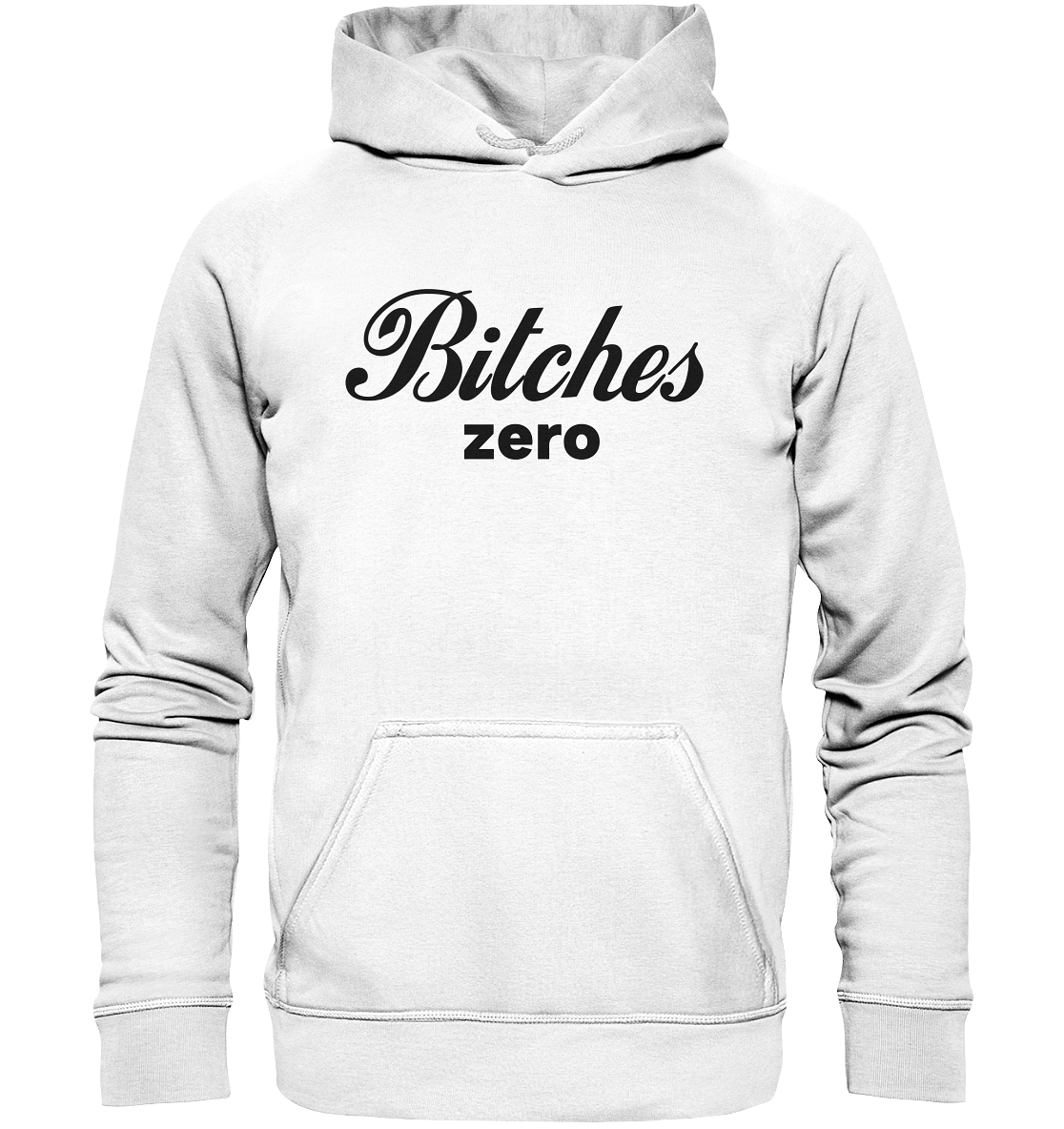 Bitches zero - Basic Unisex Hoodie