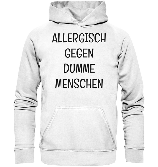 Allergisch gegen dumme Menschen - Basic Unisex Hoodie