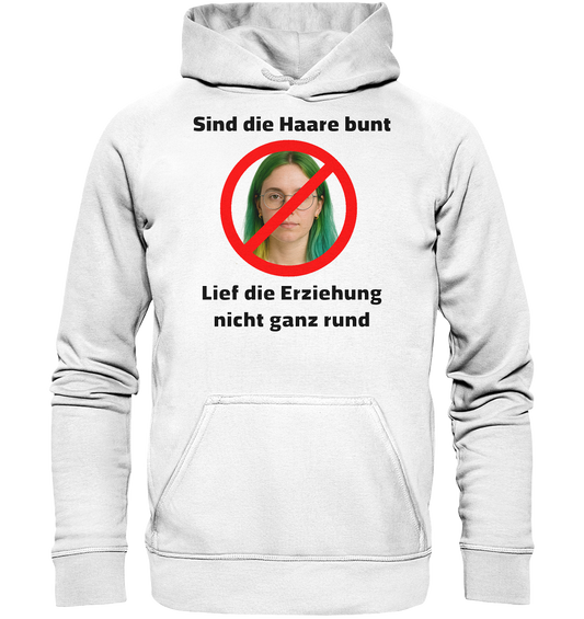 Sind die Haare bunt - Basic Unisex Hoodie