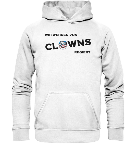 Wir werden von Clowns regiert - Basic Unisex Hoodie