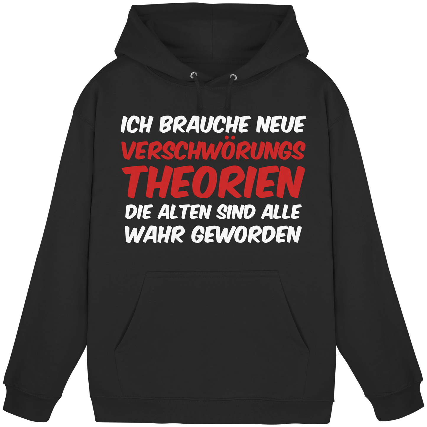 Ich brauche neue Verschwörungstheorien - Basic Unisex Hoodie