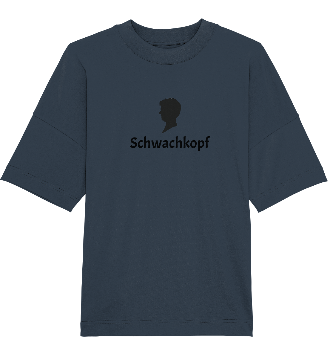 Schwachkopf - Organic Oversize Shirt