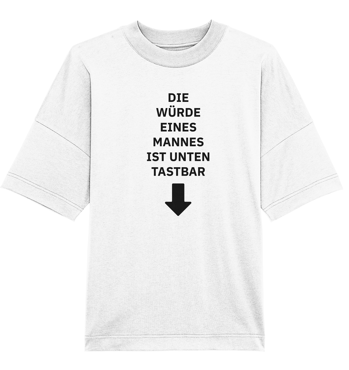 Die Würde eines Mannes - Organic Oversize Shirt