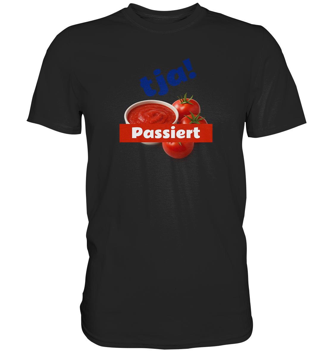 Tja! Passiert - Premium Shirt
