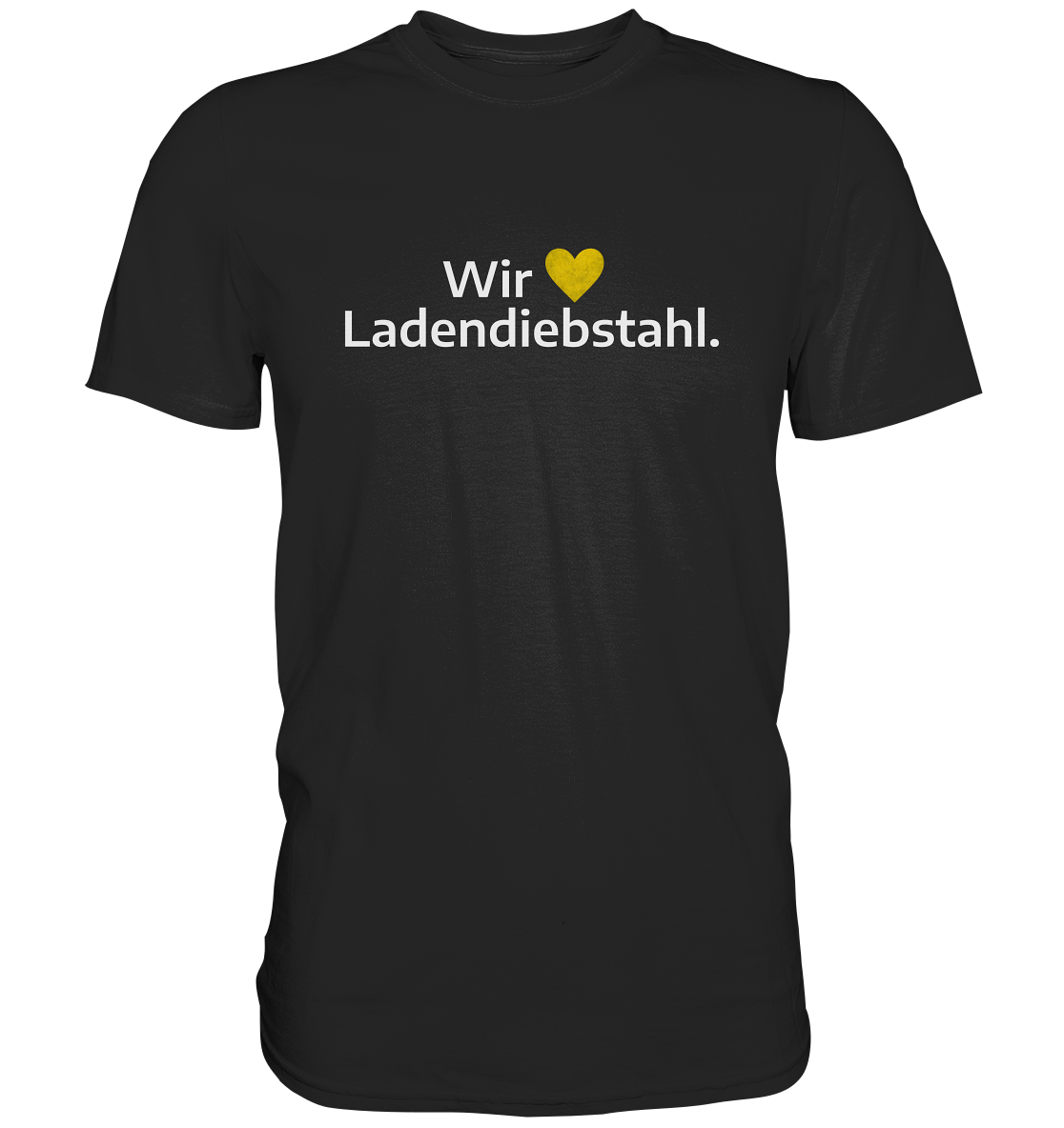 Wir lieben Ladendiebstahl. - Premium Shirt