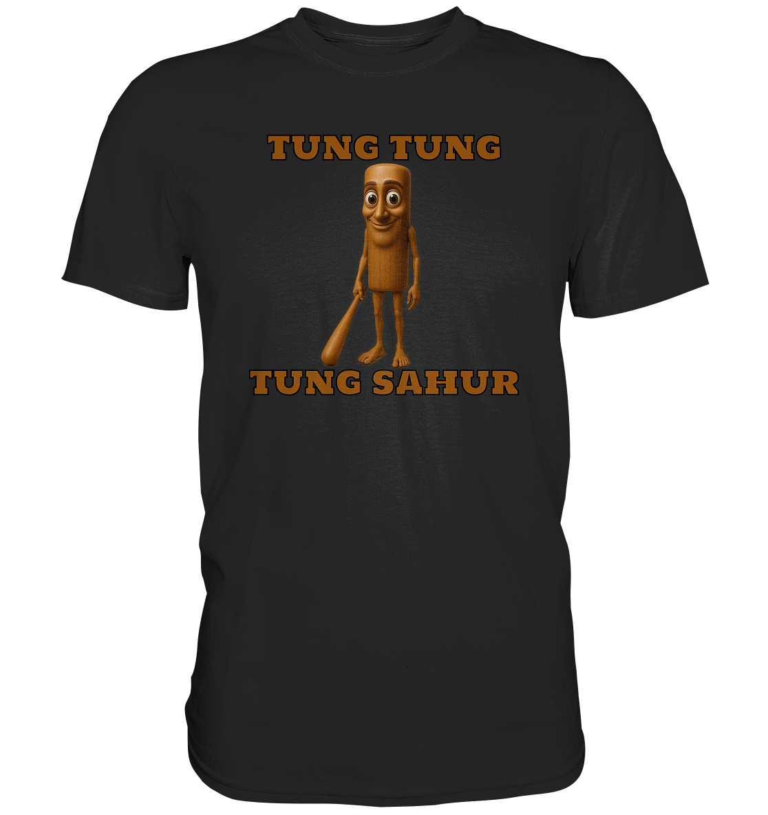 TUNG TUNG TUNG SAHUR - Premium Shirt
