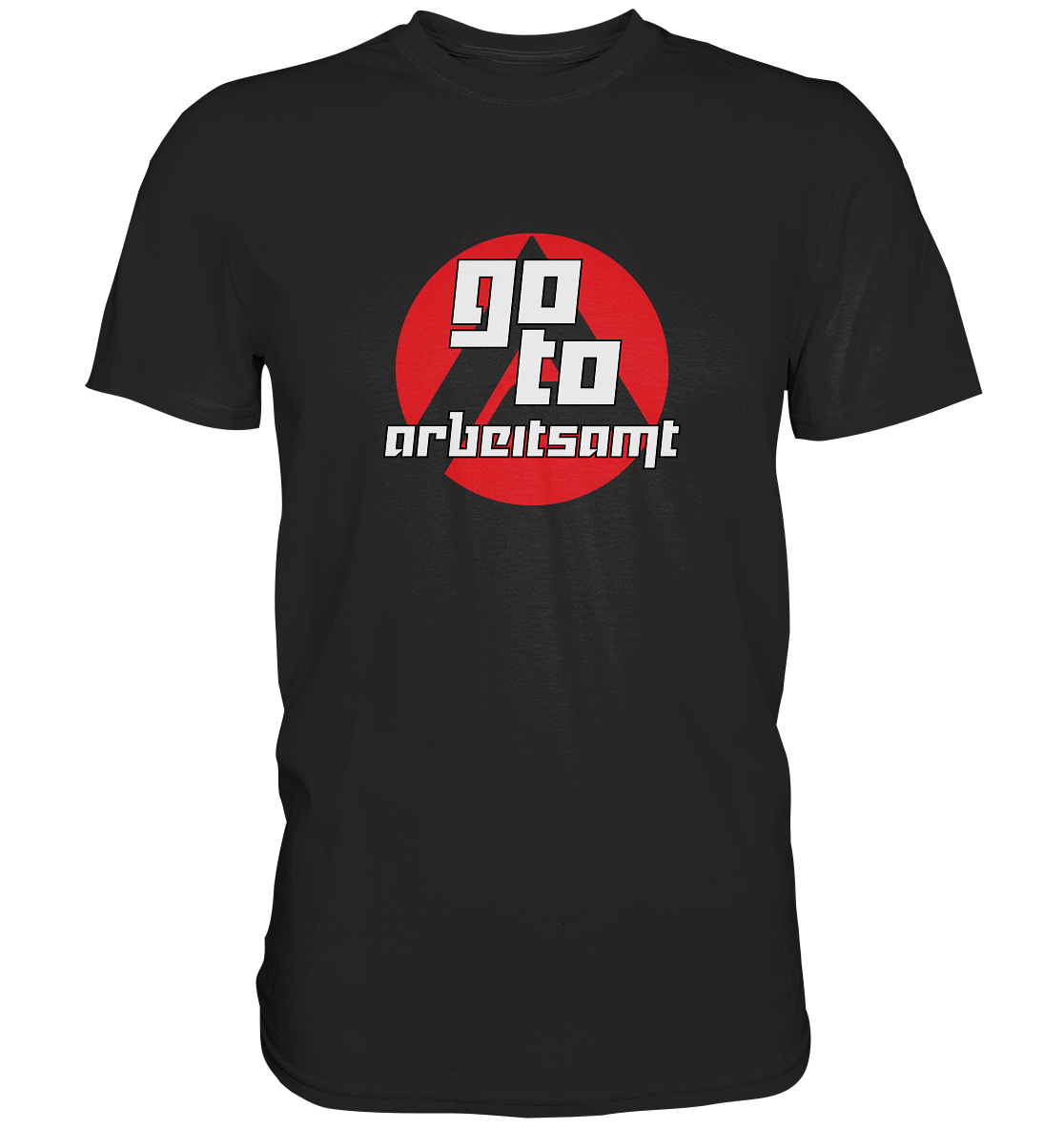 go to arbeitsamt - Premium Shirt