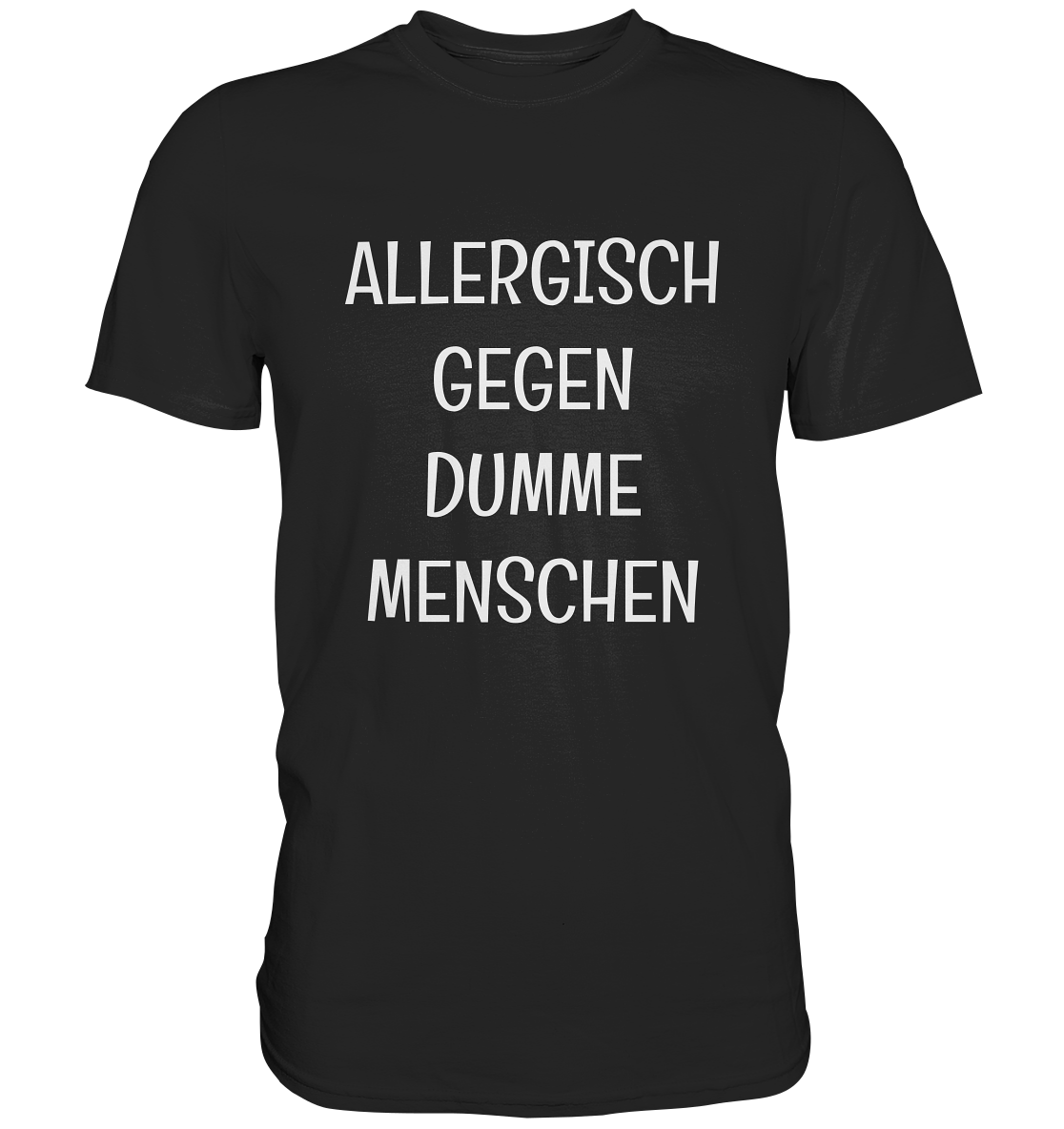 Allergisch gegen dumme Menschen - Premium Shirt