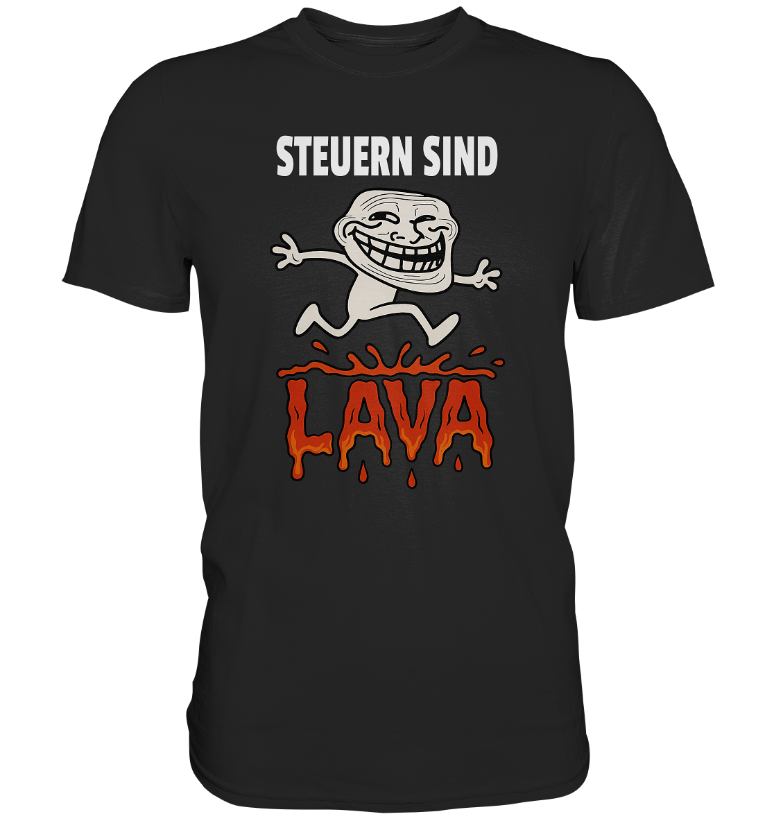 Steuern sind Lava - Premium Shirt