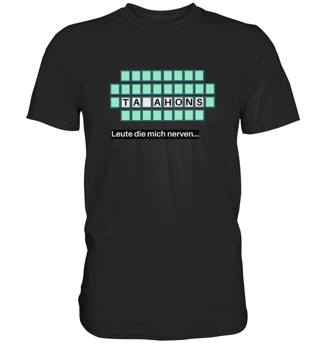Leute die mich nerven - Premium Shirt