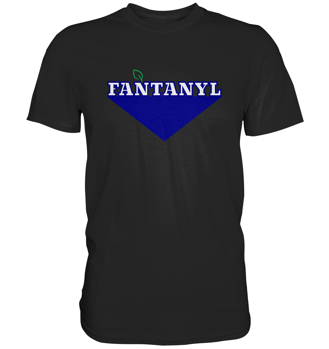 Fantanyl - Premium Shirt