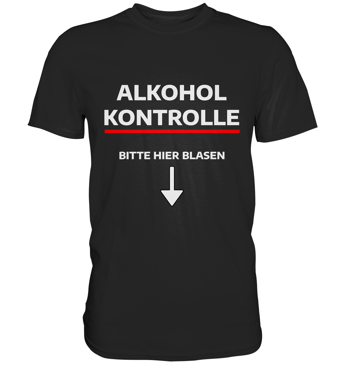 Alkohol Kontrolle - Premium Shirt