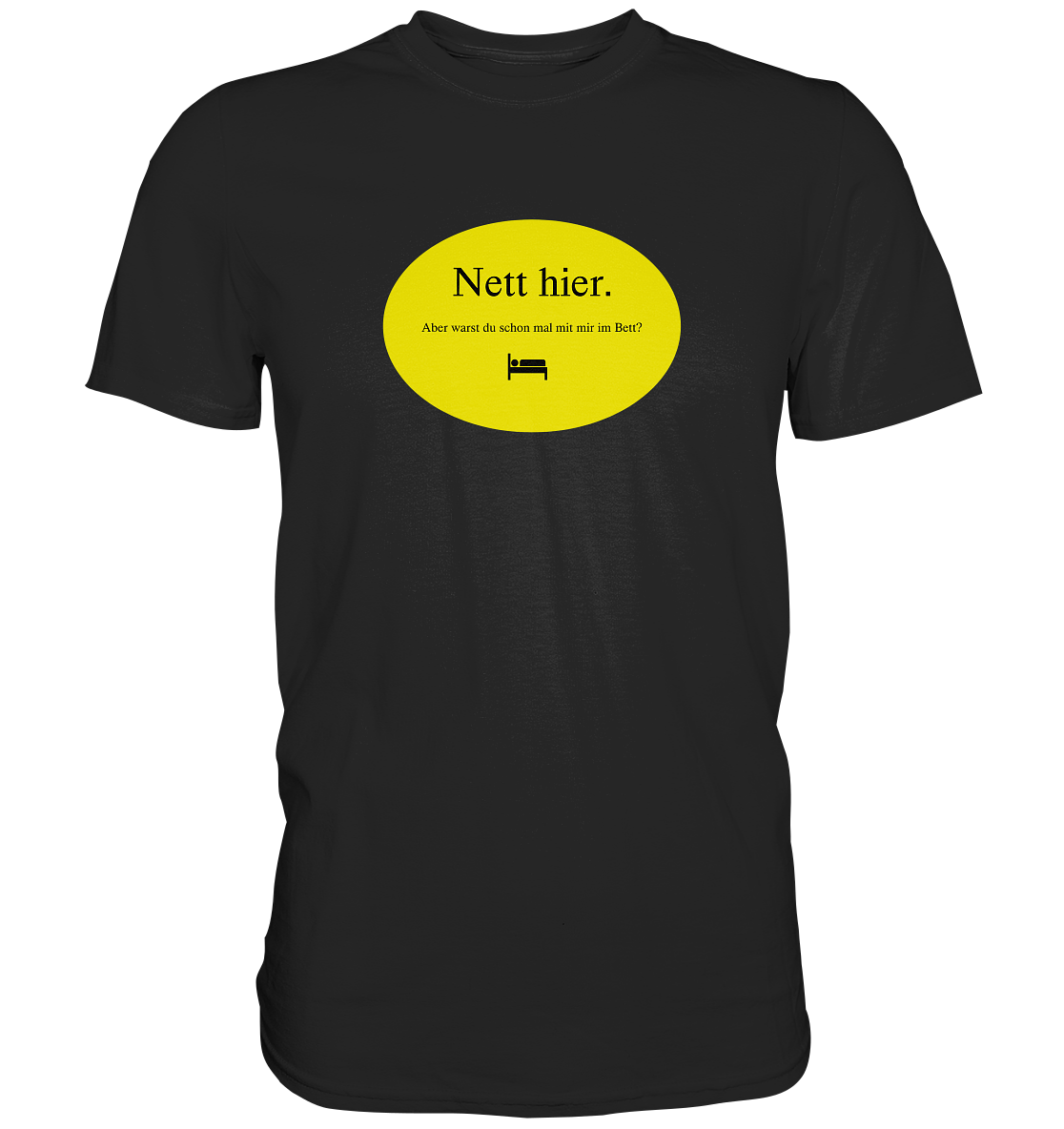 Nett hier. - Premium Shirt