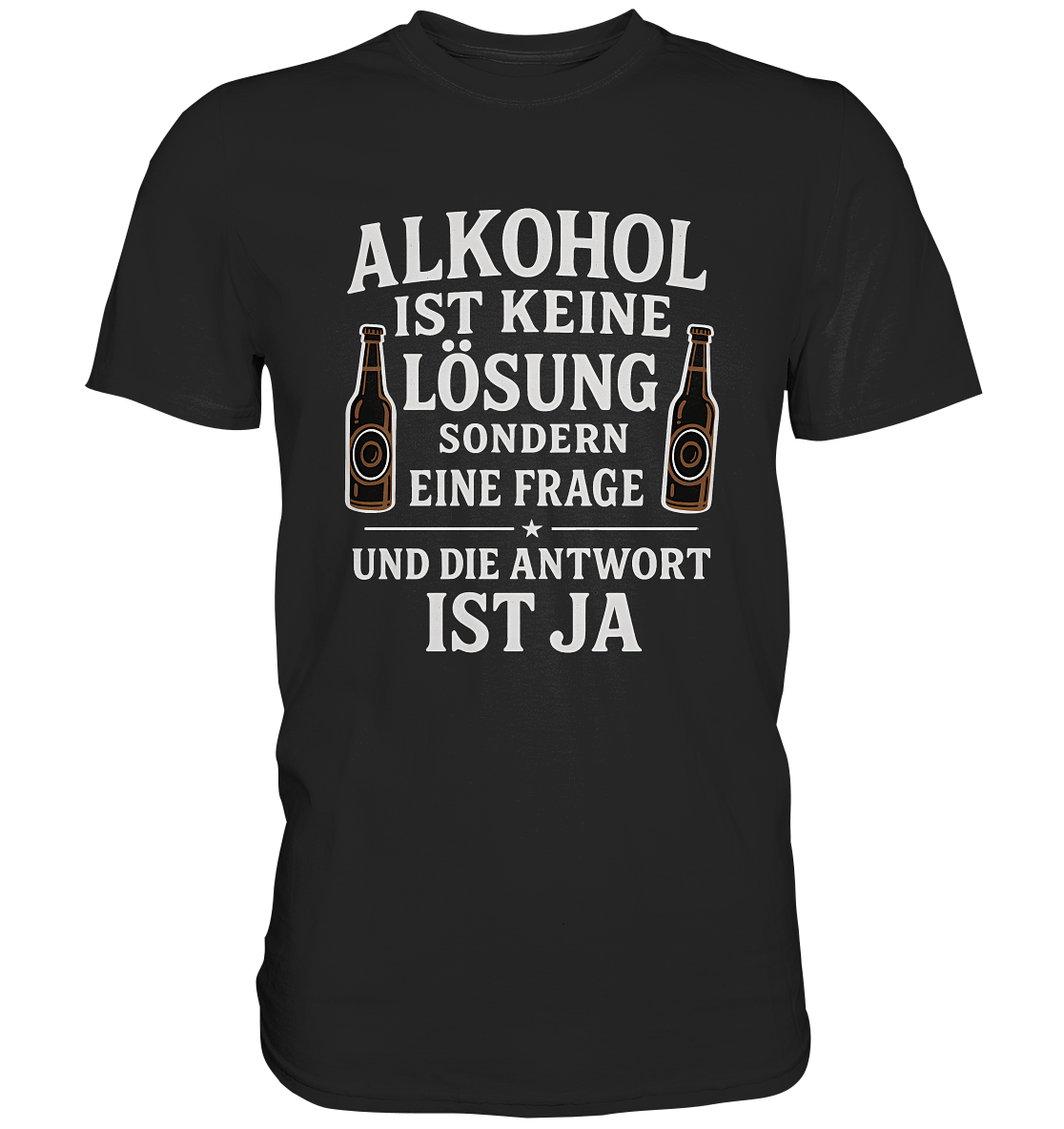 Alkohol ist keine Lösung - Premium Shirt