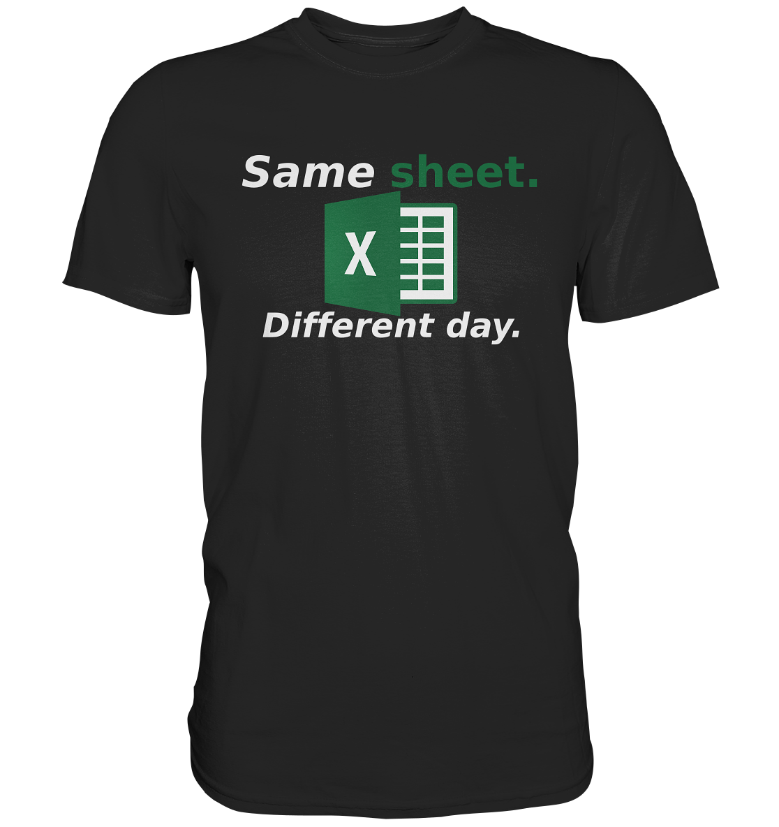 Same sheet. Different day - Premium Shirt