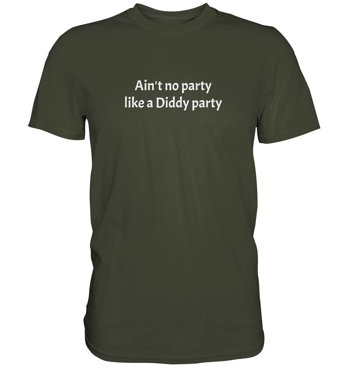 Ain't no Party like a Diddy Party - Premium Shirt