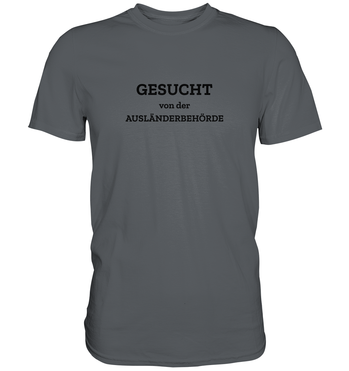 Gesucht von der Ausländerbehörde - Premium Shirt