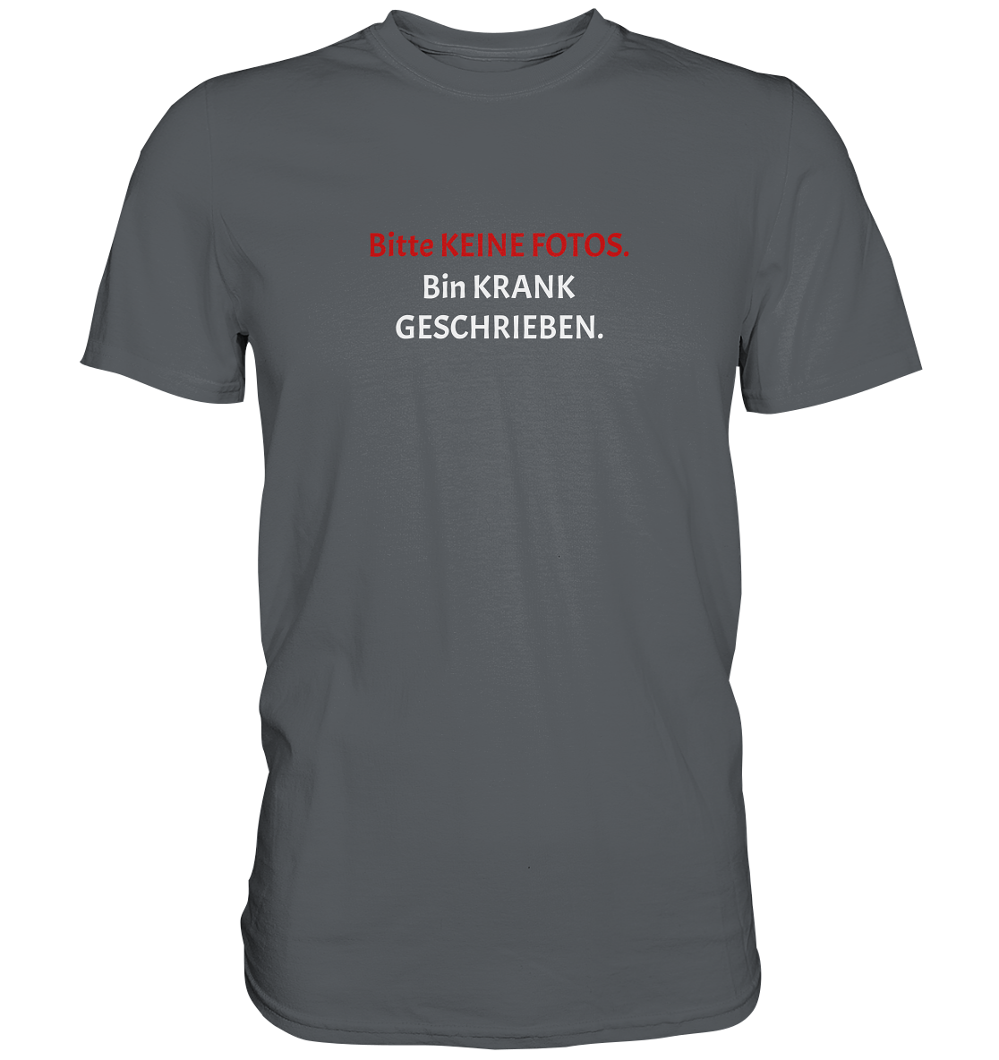 Bitte keine Fotos. Bin krank geschrieben. - Premium Shirt