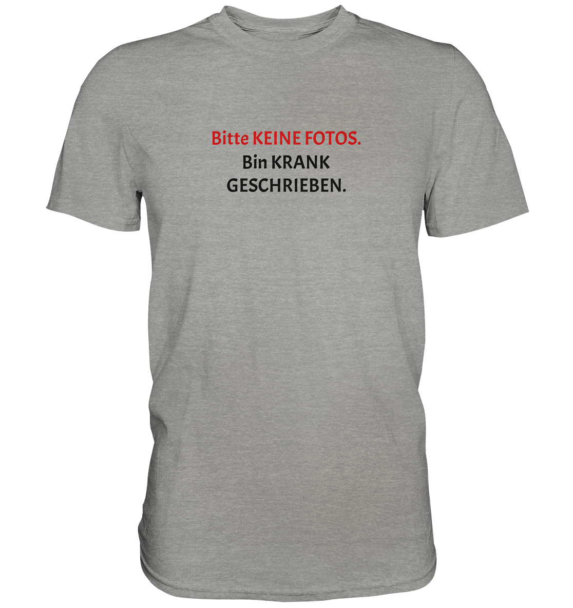 Bitte keine Fotos. Bin krank geschrieben. - Premium Shirt