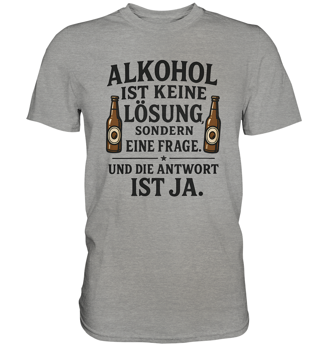 Alkohol ist keine Lösung - Premium Shirt