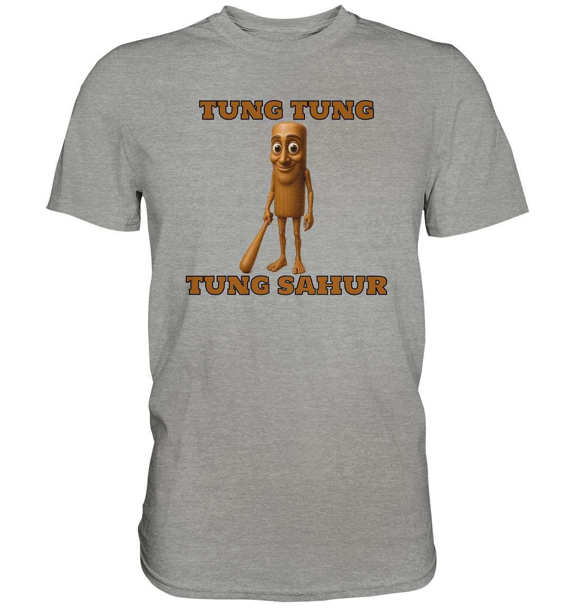 TUNG TUNG TUNG SAHUR - Premium Shirt