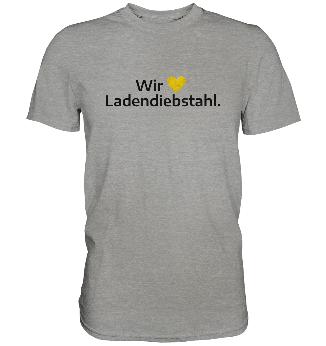 Wir lieben Ladendiebstahl. - Premium Shirt