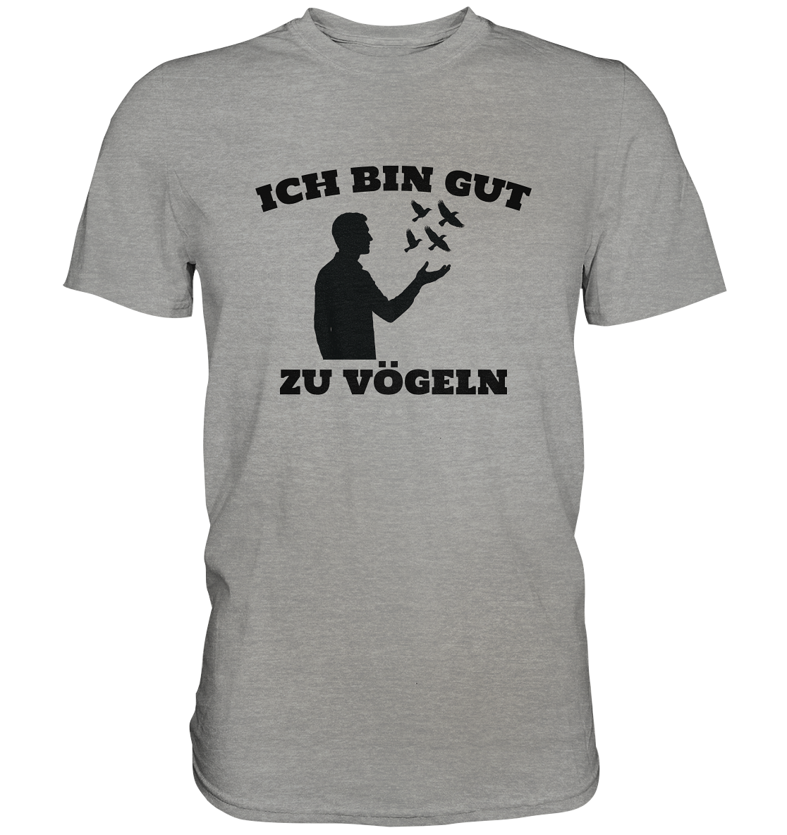 Gut zu Vögeln - Premium Shirt