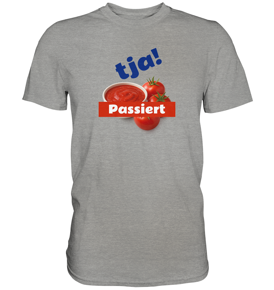 Tja! Passiert - Premium Shirt