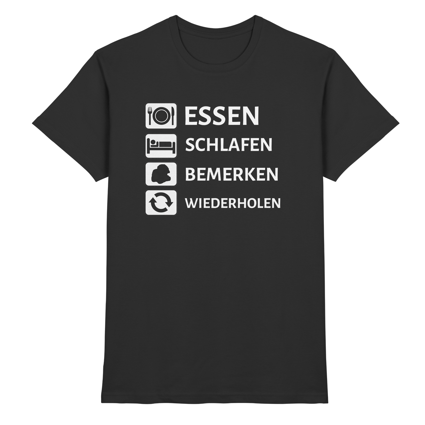 Essen Schlafen Bemerken - Premium Shirt