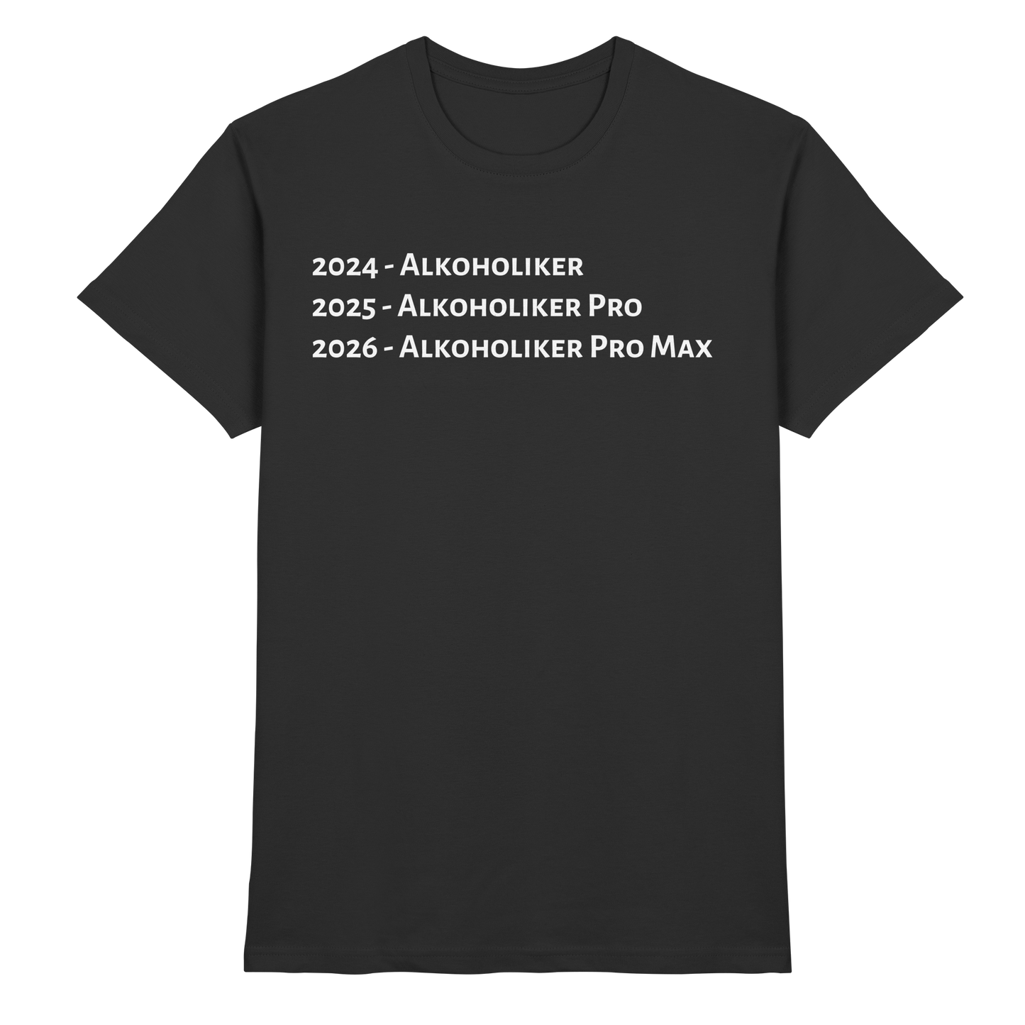 Alkoholiker Pro Max - Premium Shirt