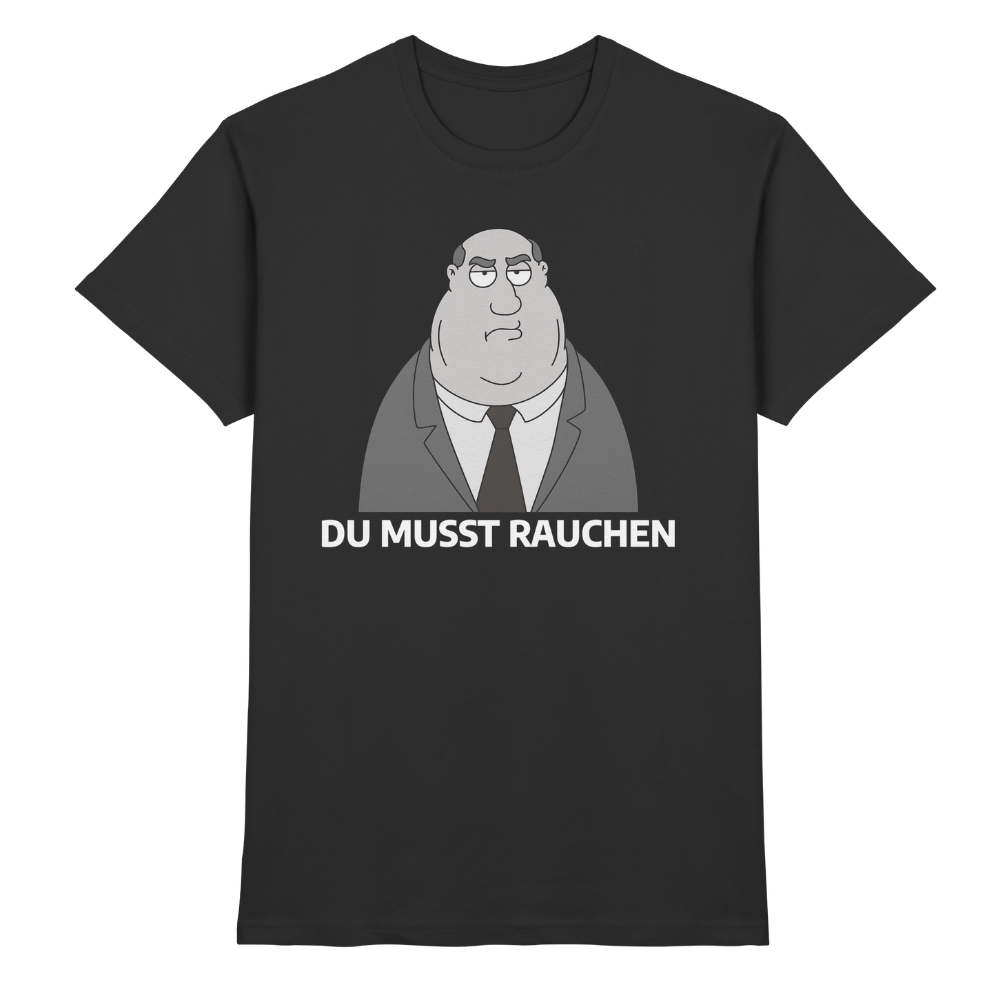 Du musst rauchen - Premium Shirt