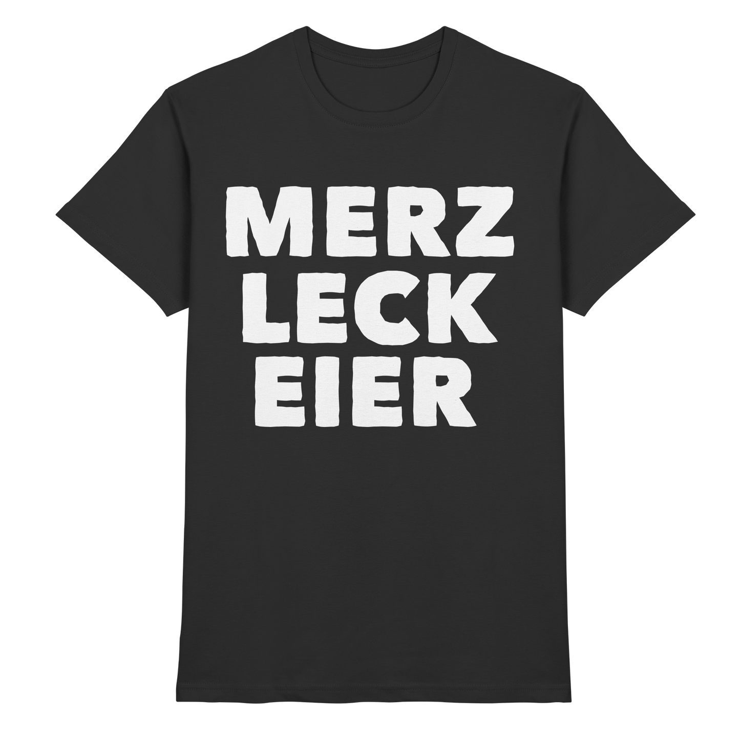 Merz Leck Eier - Premium Shirt