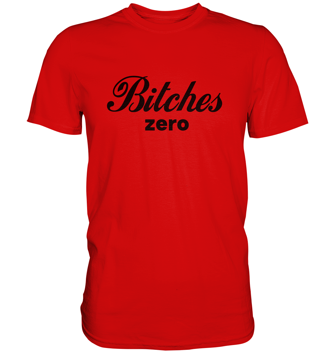 Bitches zero - Premium Shirt
