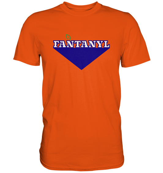 Fantanyl - Premium Shirt