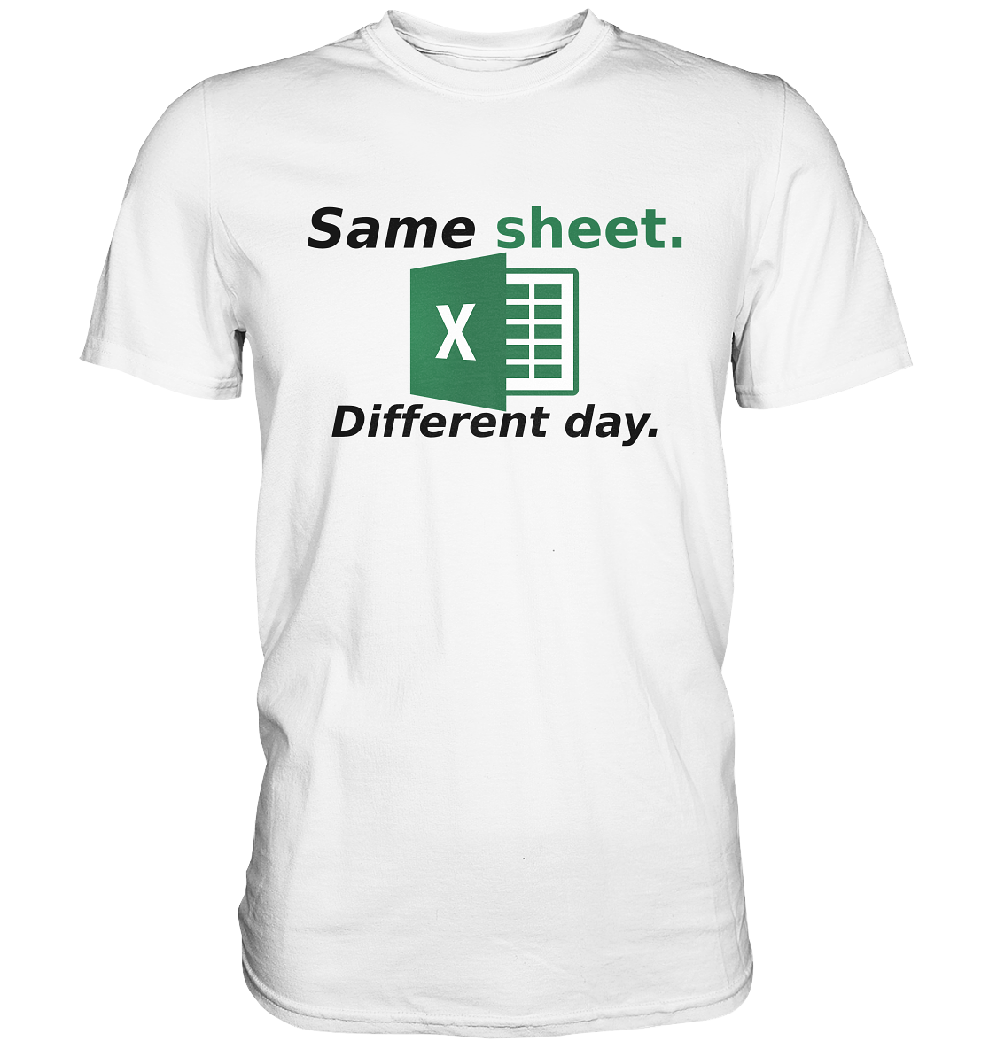 Same sheet. Different day - Premium Shirt