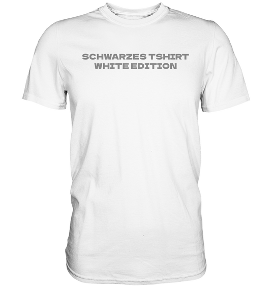 Schwarzes Tshirt (white edition) - Premium Shirt