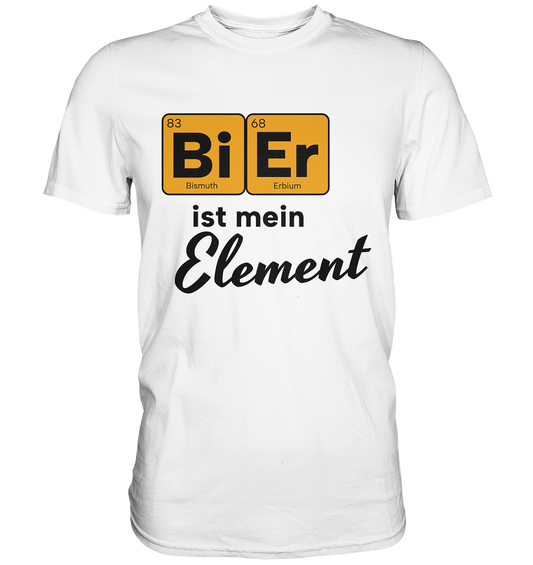 Bier ist mein Element - Premium Shirt